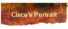 Cisco's Portrait